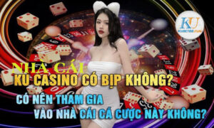 Kubet casino có bịp không? Mức độ uy tín của Kubet casino